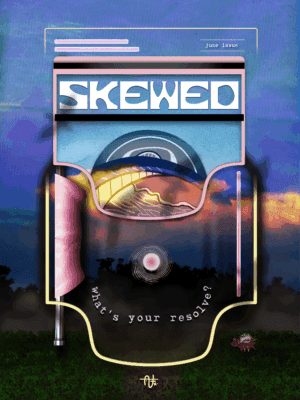 "SKEWED: June" - Poster